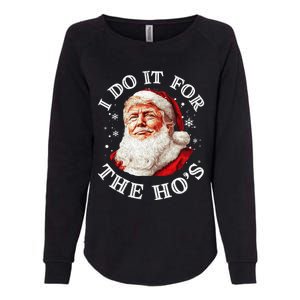 Trump Christmas Santa Claus I Do It For The Hos Cute Xmas Womens California Wash Sweatshirt