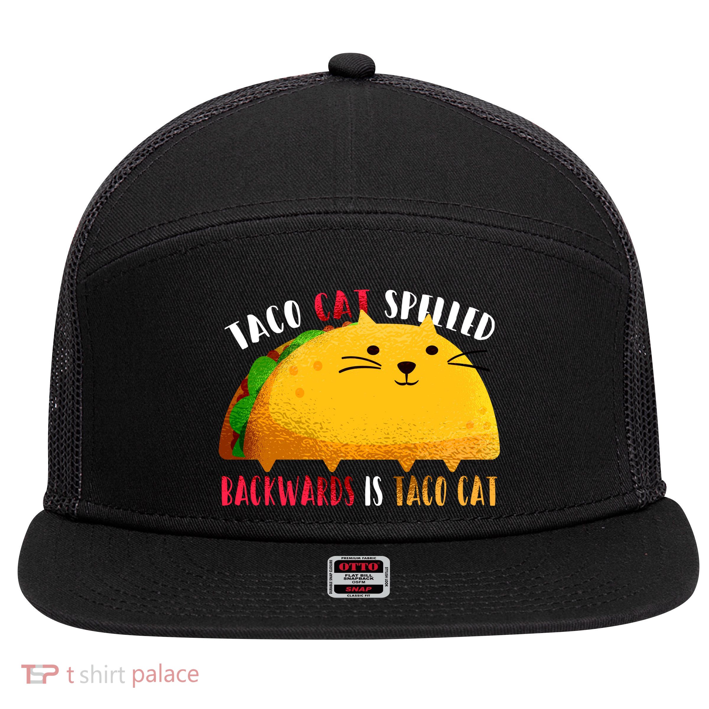 Taco Cat Spelled Backwards Is Taco Cat Funny Mexican Tacos 7 Panel Mesh Trucker Snapback Hat