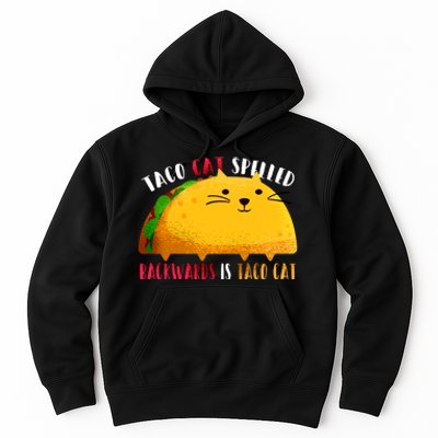 Taco Cat Spelled Backwards Is Taco Cat Funny Mexican Tacos Hoodie