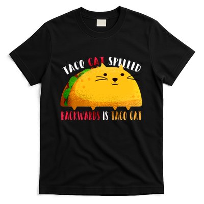 Taco Cat Spelled Backwards Is Taco Cat Funny Mexican Tacos T-Shirt