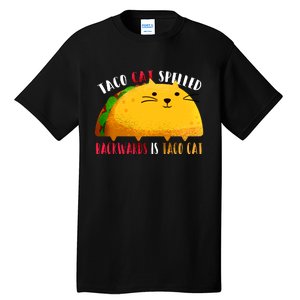 Taco Cat Spelled Backwards Is Taco Cat Funny Mexican Tacos Tall T-Shirt