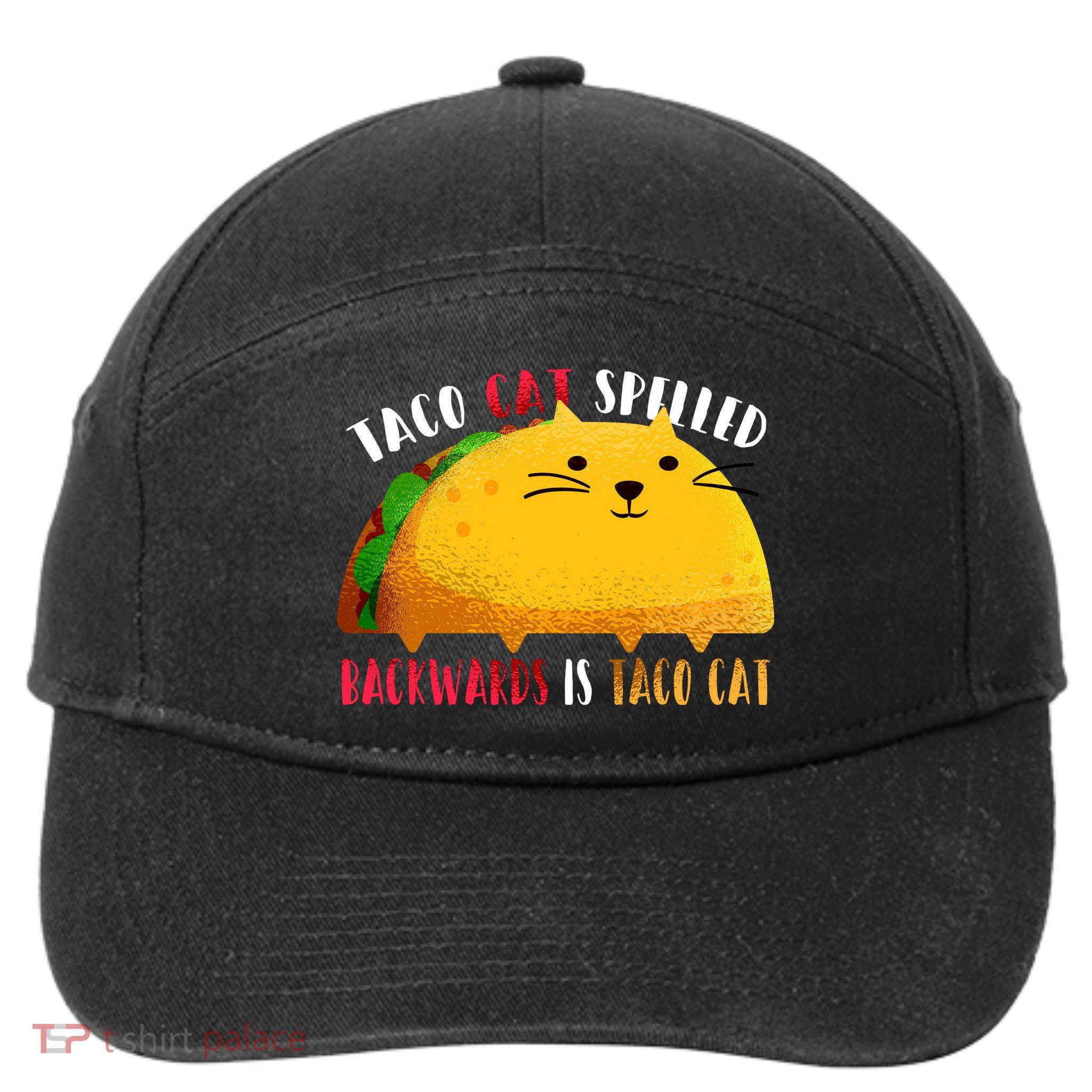 Taco Cat Spelled Backwards Is Taco Cat Funny Mexican Tacos 7-Panel Snapback Hat