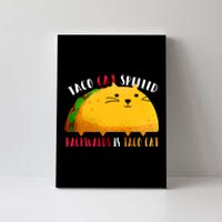 Taco Cat Spelled Backwards Is Taco Cat Funny Mexican Tacos Canvas