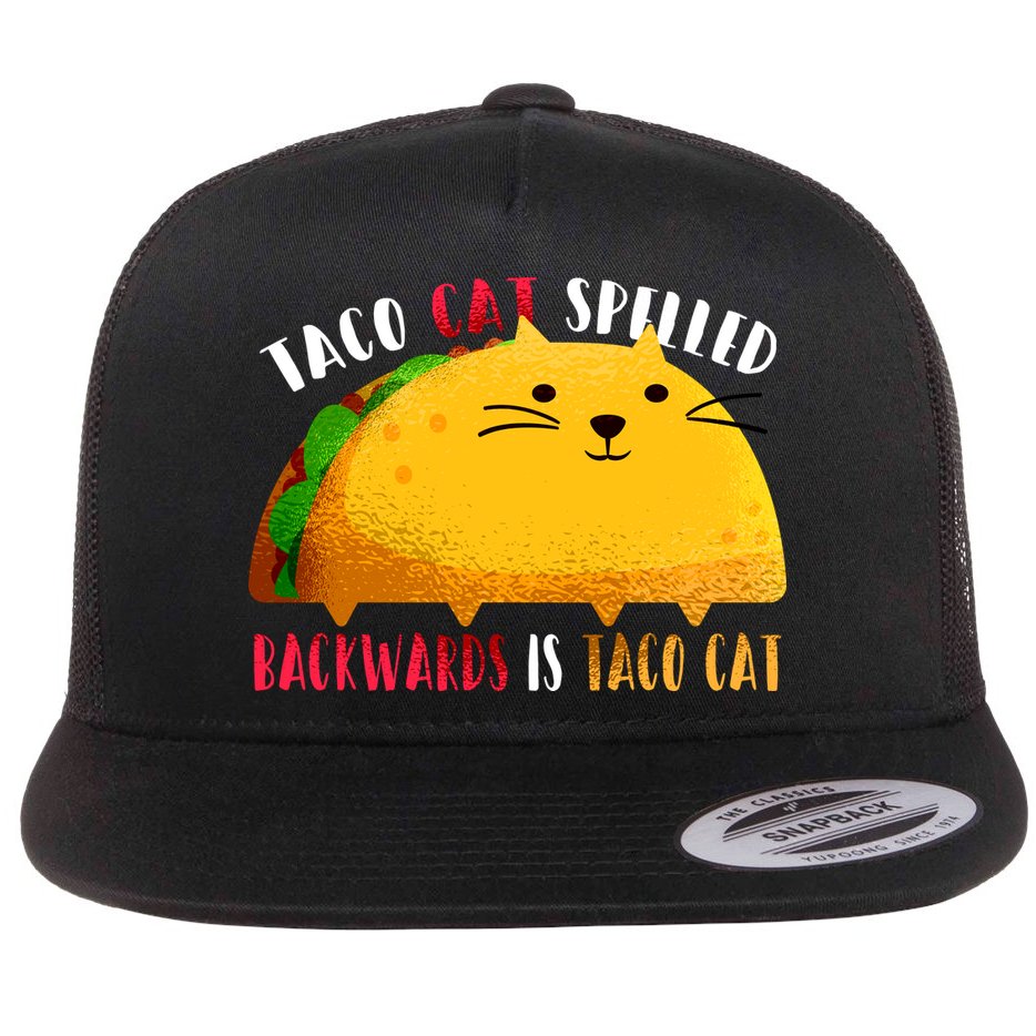 Taco Cat Spelled Backwards Is Taco Cat Funny Mexican Tacos Flat Bill Trucker Hat