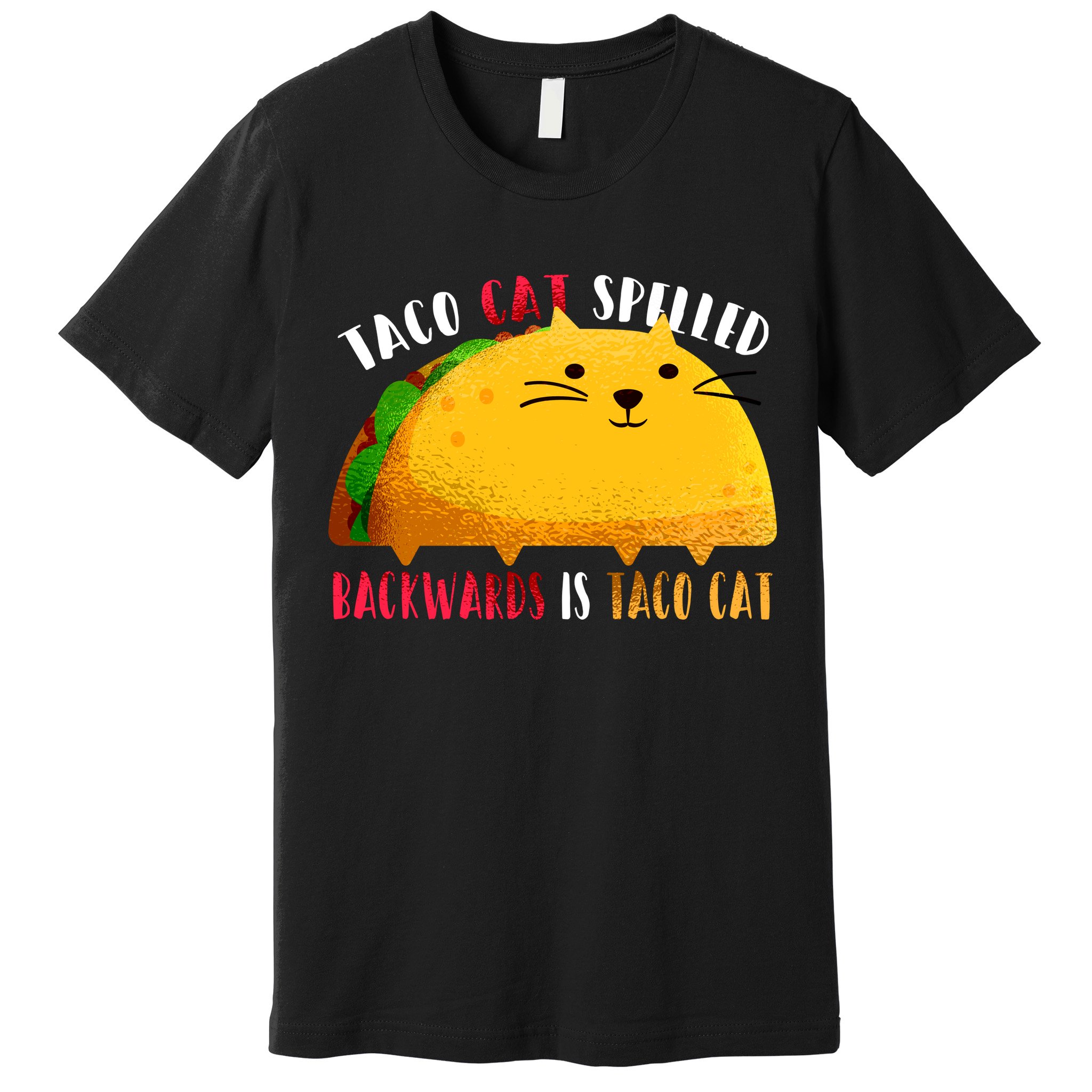 Taco Cat Spelled Backwards Is Taco Cat Funny Mexican Tacos Premium T-Shirt