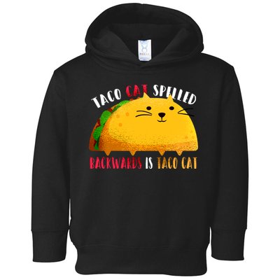 Taco Cat Spelled Backwards Is Taco Cat Funny Mexican Tacos Toddler Hoodie