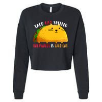 Taco Cat Spelled Backwards Is Taco Cat Funny Mexican Tacos Cropped Pullover Crew