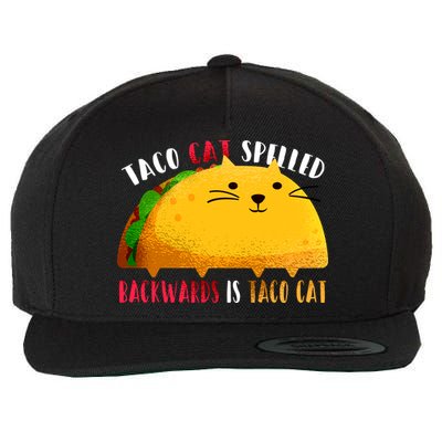 Taco Cat Spelled Backwards Is Taco Cat Funny Mexican Tacos Wool Snapback Cap