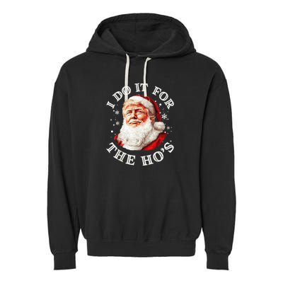 Trump Christmas Santa Claus I Do It For The Hos Cute Xmas Garment-Dyed Fleece Hoodie