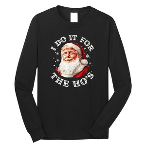 Trump Christmas Santa Claus I Do It For The Hos Cute Xmas Long Sleeve Shirt