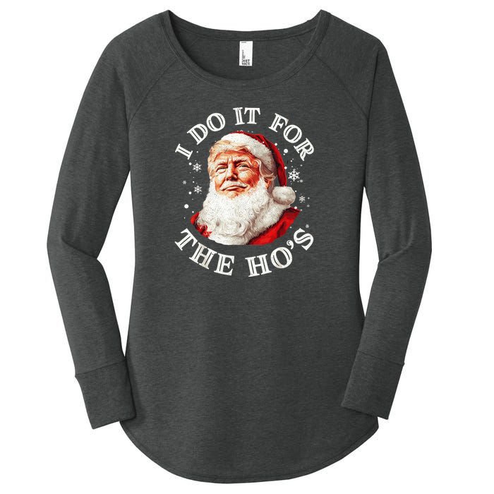 Trump Christmas Santa Claus I Do It For The Hos Cute Xmas Women's Perfect Tri Tunic Long Sleeve Shirt