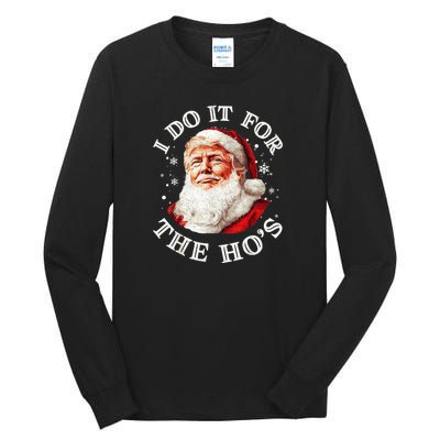 Trump Christmas Santa Claus I Do It For The Hos Cute Xmas Tall Long Sleeve T-Shirt