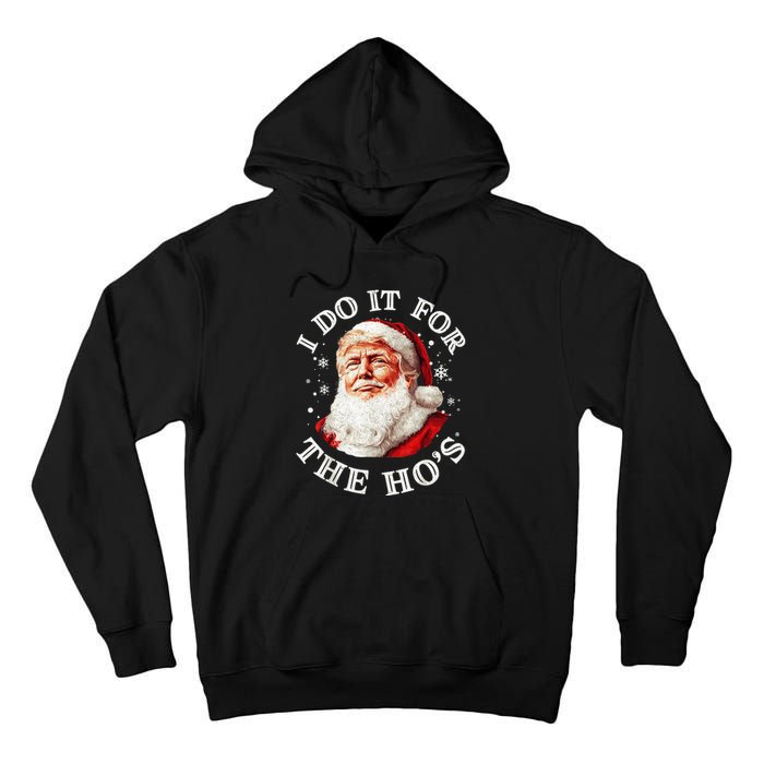 Trump Christmas Santa Claus I Do It For The Hos Cute Xmas Tall Hoodie