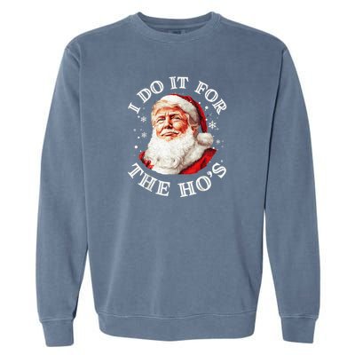 Trump Christmas Santa Claus I Do It For The Hos Cute Xmas Garment-Dyed Sweatshirt