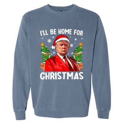 Trump Christmas Santa Hat Ill Be Home For Christmas Garment-Dyed Sweatshirt