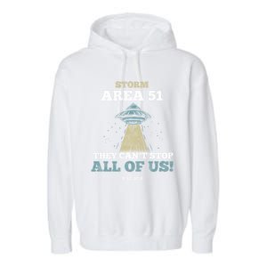 They Cant Stop All Of Us Storm Area 51 Gift Garment-Dyed Fleece Hoodie