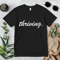 Thriving Cursive Script Dark Premium T-Shirt