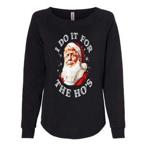 Trump Christmas Santa Claus I Do It For The Hos Cute Xmas Womens California Wash Sweatshirt