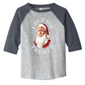 Trump Christmas Santa Claus I Do It For The Hos Cute Xmas Toddler Fine Jersey T-Shirt