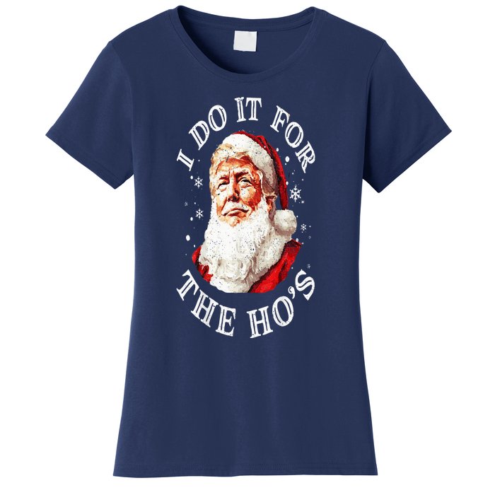 Trump Christmas Santa Claus I Do It For The Hos Cute Xmas Women's T-Shirt