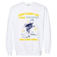 Tornado Chaser Storm Chasing Tornadoes Lover Garment-Dyed Sweatshirt