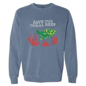 Turtle Coral Save The Coral Reef Environtal Protection Gift Garment-Dyed Sweatshirt