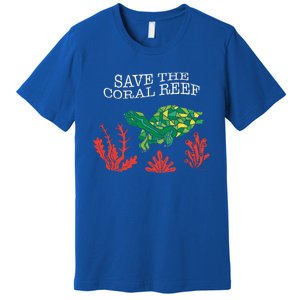 Turtle Coral Save The Coral Reef Environtal Protection Gift Premium T-Shirt