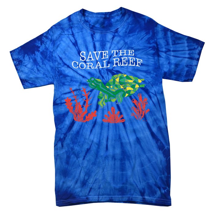 Turtle Coral Save The Coral Reef Environtal Protection Gift Tie-Dye T-Shirt