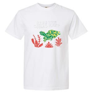 Turtle Coral Save The Coral Reef Environtal Protection Gift Garment-Dyed Heavyweight T-Shirt