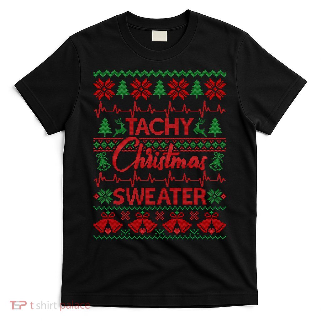 Tachy Christmas Sweater Funny Medical Cardiac ICU RN Nurse T-Shirt