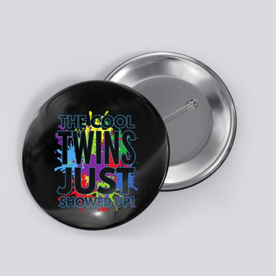 The Cool Twins Just Showed Up Funny Twins Button