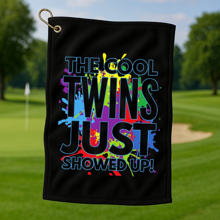 The Cool Twins Just Showed Up Funny Twins Golf Towel