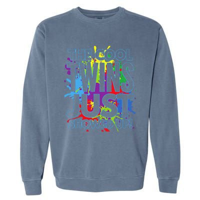 The Cool Twins Just Showed Up Funny Twins Garment-Dyed Sweatshirt