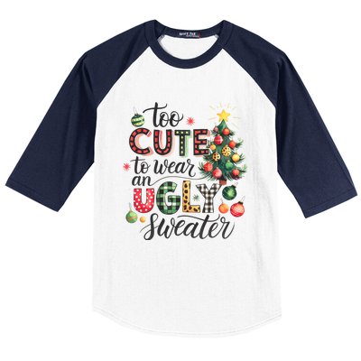 Too Cute To Wear An Ugly Sweater Funny Christmas Holiday Xmas Baseball Sleeve Shirt