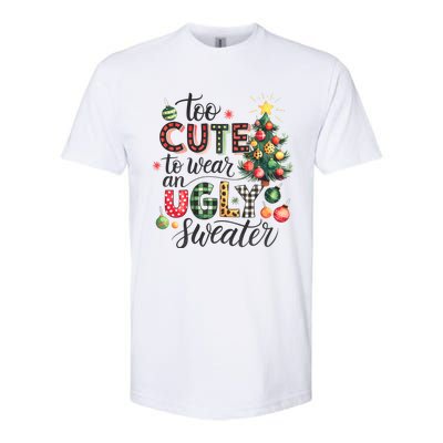 Too Cute To Wear An Ugly Sweater Funny Christmas Holiday Xmas Softstyle CVC T-Shirt