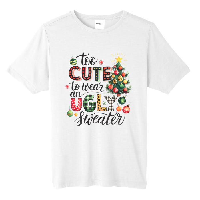 Too Cute To Wear An Ugly Sweater Funny Christmas Holiday Xmas Tall Fusion ChromaSoft Performance T-Shirt