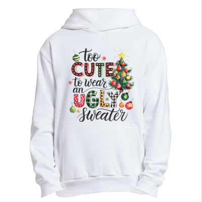 Too Cute To Wear An Ugly Sweater Funny Christmas Holiday Xmas Urban Pullover Hoodie