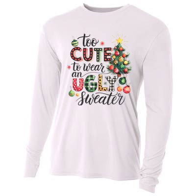 Too Cute To Wear An Ugly Sweater Funny Christmas Holiday Xmas Cooling Performance Long Sleeve Crew