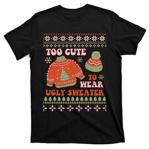 To Cute To Wear An Ugly Christmas T-Shirt