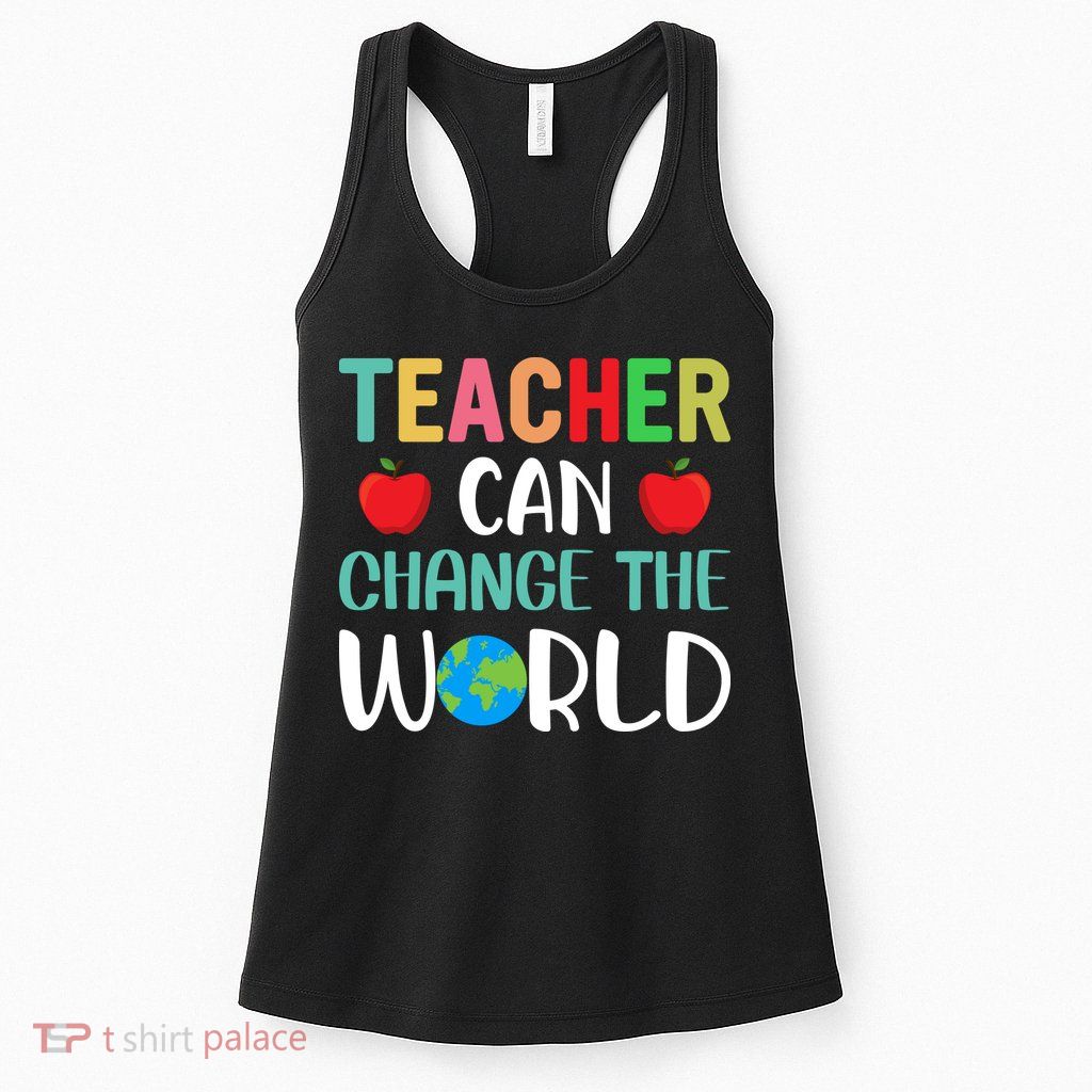 Teachercan Change The World Back To School Womens Tank Top