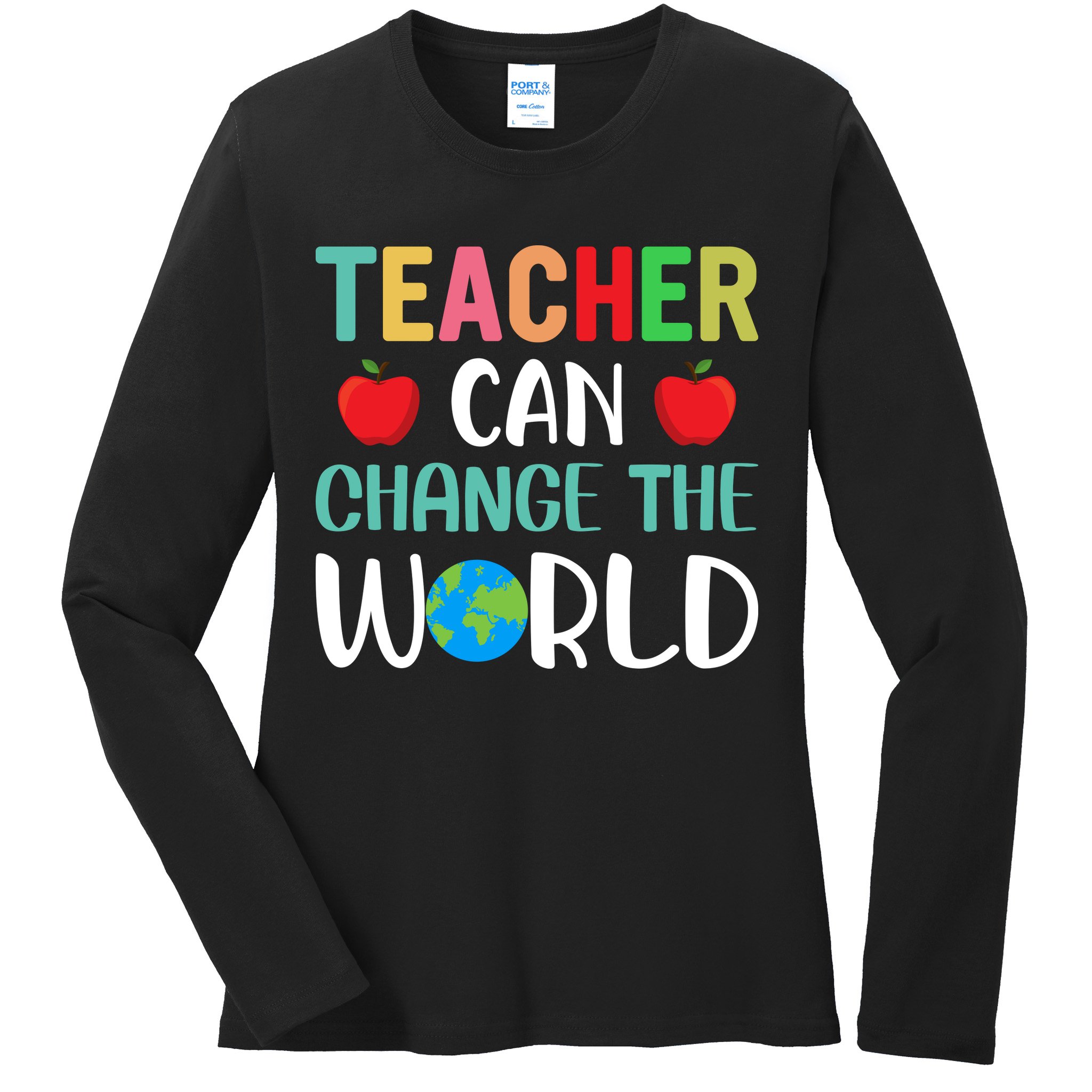 Teachercan Change The World Back To School Ladies Long Sleeve Shirt