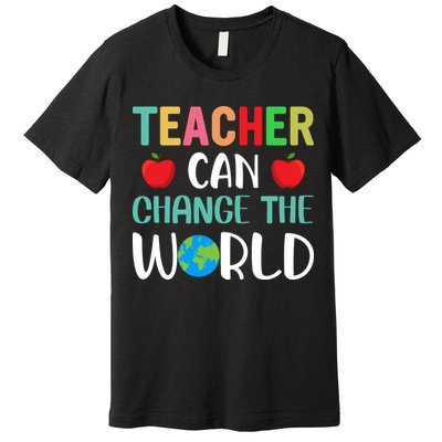 Teachercan Change The World Back To School Premium T-Shirt