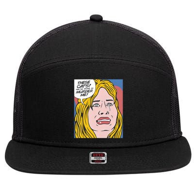 THESE CATS THEY ARE TRYING TO MURDER ME 7 Panel Mesh Trucker Snapback Hat