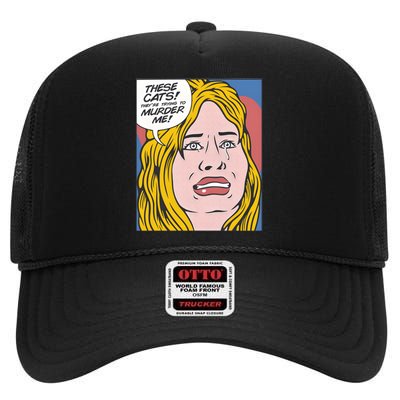 THESE CATS THEY ARE TRYING TO MURDER ME High Crown Mesh Back Trucker Hat