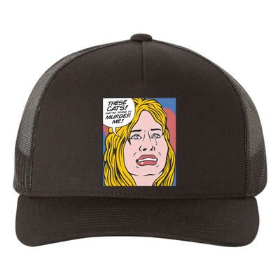 THESE CATS THEY ARE TRYING TO MURDER ME Yupoong Adult 5-Panel Trucker Hat