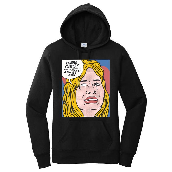 THESE CATS THEY ARE TRYING TO MURDER ME Women's Pullover Hoodie