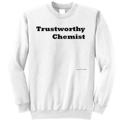 Trustworthy Chemist Sweatshirt