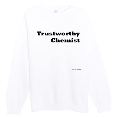 Trustworthy Chemist Premium Crewneck Sweatshirt