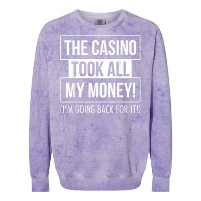 The Casino Took All My Money Funny Gambling Colorblast Crewneck Sweatshirt