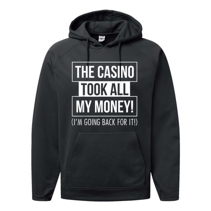 The Casino Took All My Money Funny Gambling Performance Fleece Hoodie